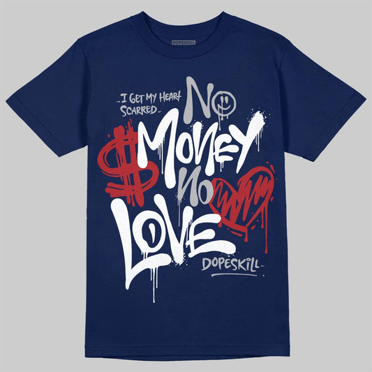 Jordan 12 Retro French Blue (2025) DopeSkill T-Shirt No Money No Love Typo Graphic Streetwear - navy