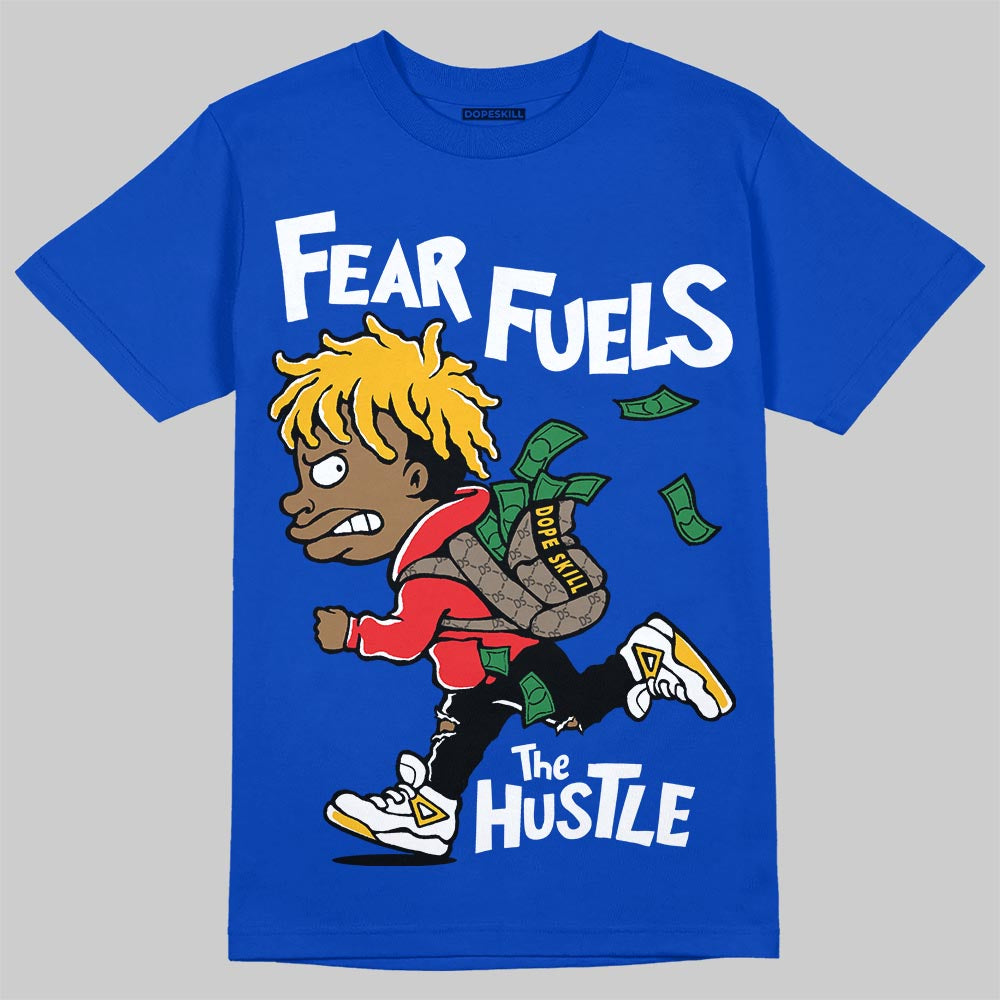 Royal Blue Sneakers DopeSkill T-Shirt Fear Fuels The Hustle Graphic Streetwear - Royal