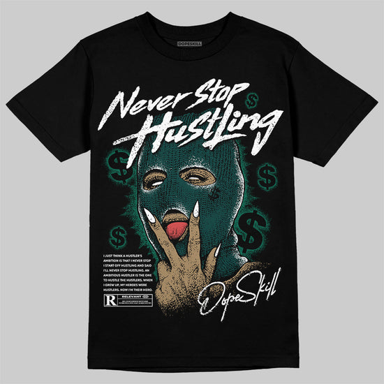 Jordan 4 Retro Oxidized Green DopeSkill T-Shirt Never Stop Hustling Graphic Streetwear - Black