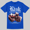 Royal Blue Sneakers DopeSkill T-Shirt Risk Is Better Than Regret Graphic Streetwear - Royal