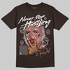Jordan 1 High OG “Baroque Brown” DopeSkill T-Shirt Never Stop Hustling Graphic Streetwear - Dark Chocolate 