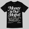 Jordan 10 OG “Steel” DopeSkill T-Shirt Money Is Our Motive Typo Graphic Streetwear - Black