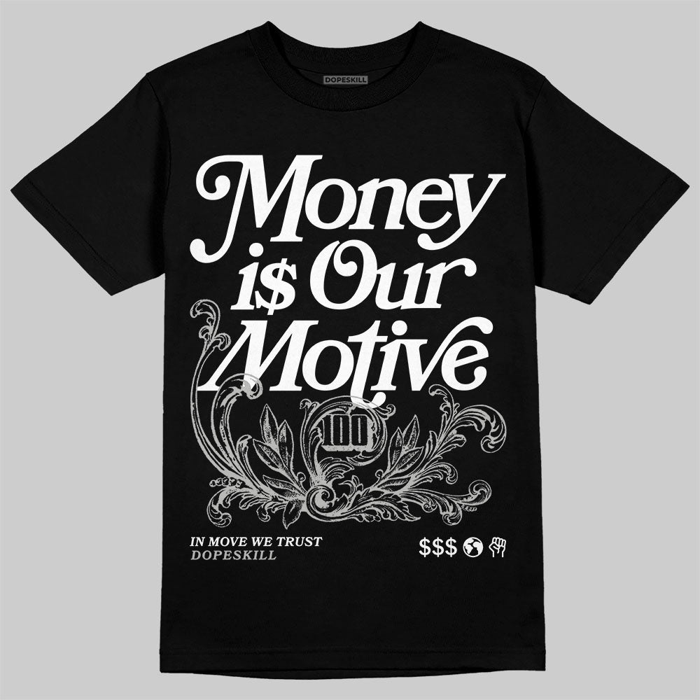 Jordan 10 OG “Steel” DopeSkill T-Shirt Money Is Our Motive Typo Graphic Streetwear - Black