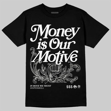 Jordan 10 OG “Steel” DopeSkill T-Shirt Money Is Our Motive Typo Graphic Streetwear - Black