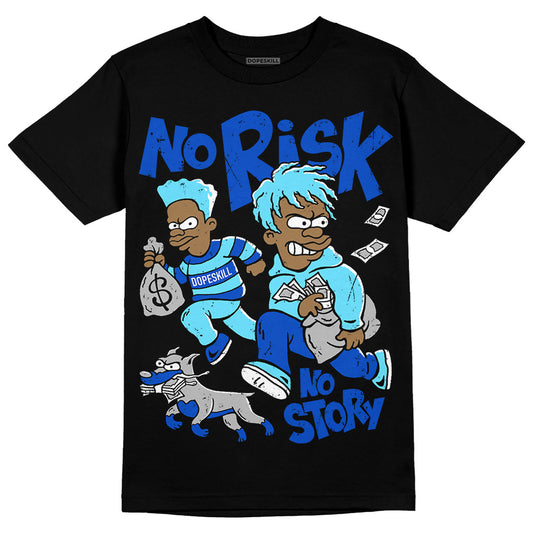 Dunk Low Argon DopeSkill T-Shirt No Risk No Story Graphic Streetwear - Black