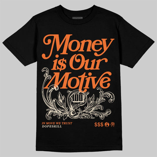Jordan 3 “Starfish” DopeSkill T-Shirt Money Is Our Motive Typo Graphic Streetwear - Black