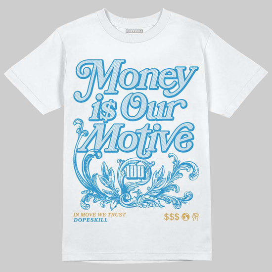 Jordan 4 Denim “Worn Blue” DopeSkill T-Shirt Money Is Our Motive Typo Graphic Streetwear - White