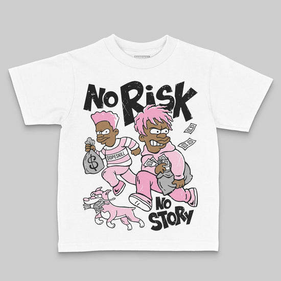 Jordan 12 GS “Pearl Pink” DopeSkill Toddler Kids T-shirt No Risk No Story Graphic Streetwear - White