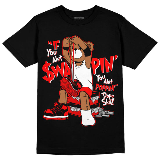 Jordan 1 Retro High OG "Satin Bred" DopeSkill T-Shirt If You Aint Graphic Streetwear - Black