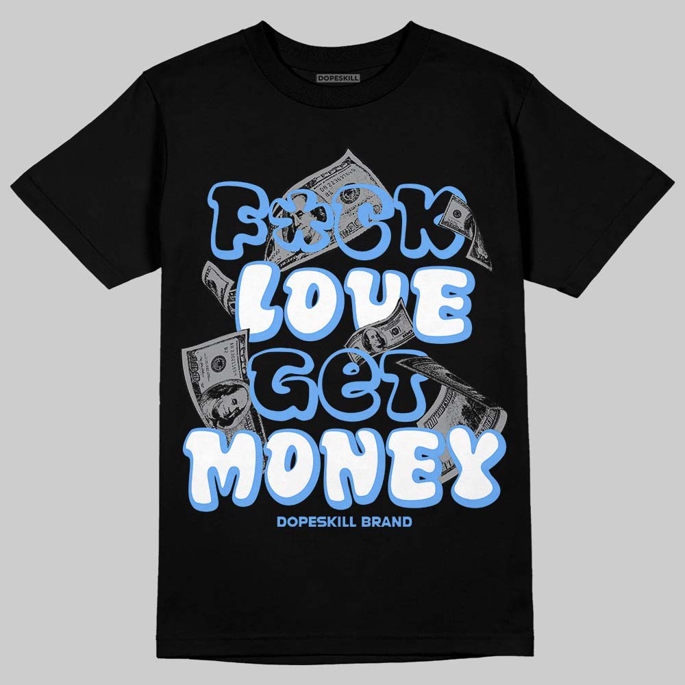 Jordan 5 Black University Blue DopeSkill T-Shirt F#ck Love Get Money Graphic Streetwear - Black