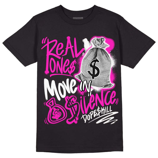 Dunk Low GS “Active Fuchsia” DopeSkill T-Shirt Real Ones Move In Silence Graphic Streetwear - Black