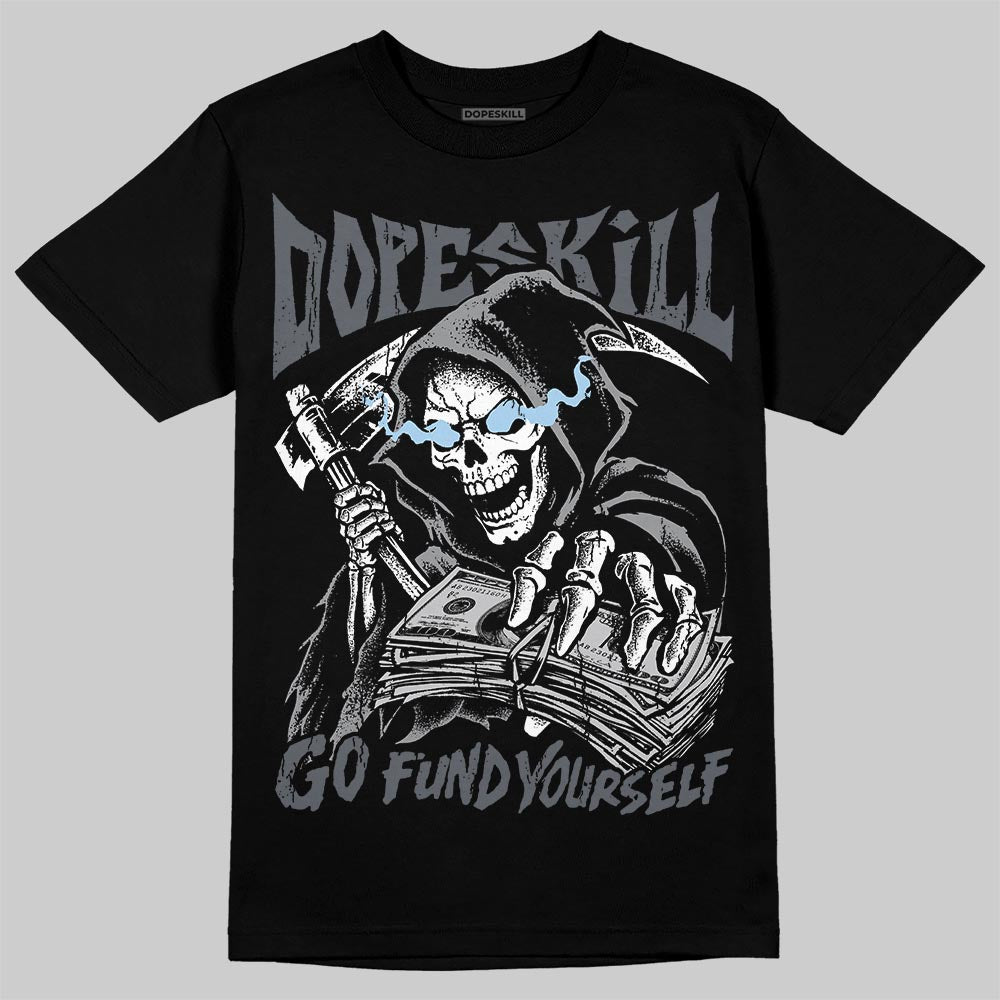 Jordan 5 Wolf Grey DopeSkill T-Shirt Go Fund Your Self Graphic Streetwear - Black