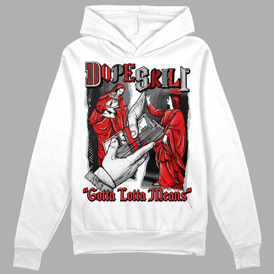 Jordan Spizike Low Bred DopeSkill Hoodie Sweatshirt Gotta Lotta Means Graphic Streetwear - White