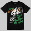 Jordan 11 “Green Screen” DopeSkill T-Shirt They Watch Me Win Graphic Streetwear - Black