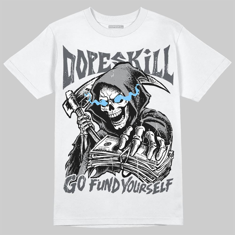 Jordan 5 Wolf Grey DopeSkill T-Shirt Go Fund Your Self Graphic Streetwear - White