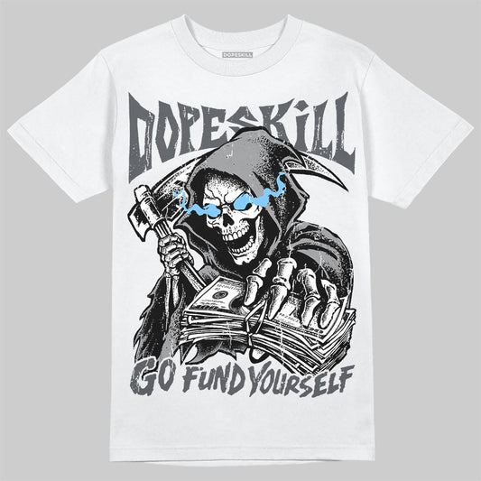 Jordan 5 Wolf Grey DopeSkill T-Shirt Go Fund Your Self Graphic Streetwear - White