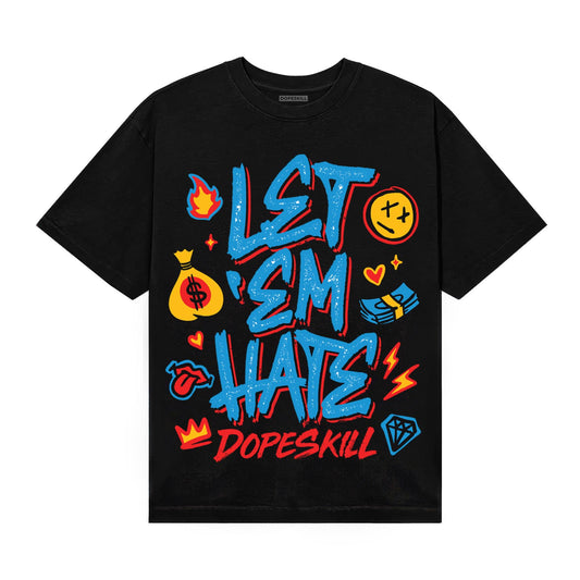 Royal Blue Sneakers DopeSkill T-Shirt Let 'em Hate Graphic Streetwear - Black