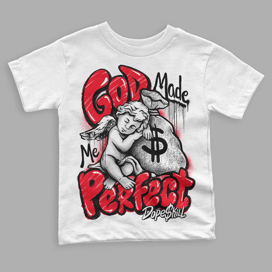 Jordan 4 Red Thunder DopeSkill Toddler Kids T-shirt God Made Me Perfect Graphic Streetwear - White 