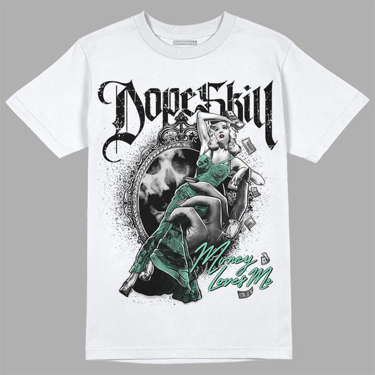 Jordan 3 "Green Glow" DopeSkill T-Shirt Money Loves Me Graphic Streetwear - White 