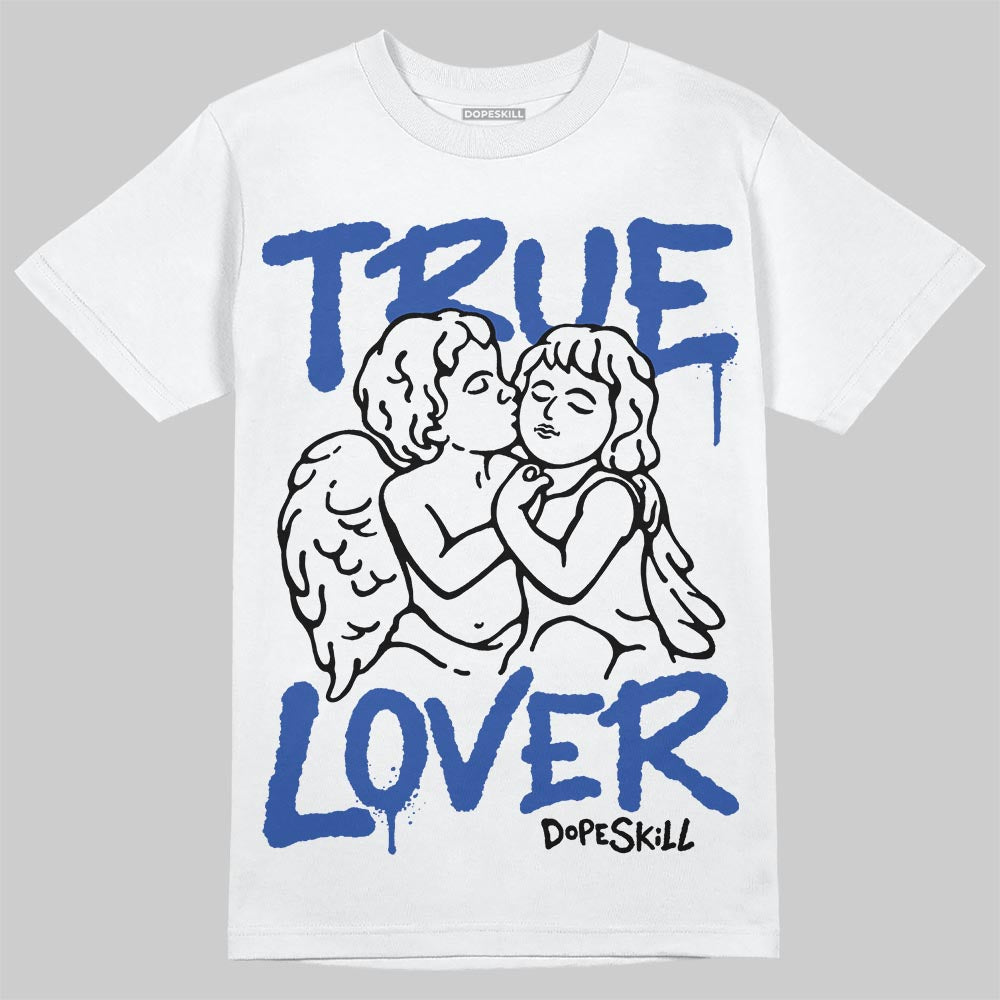 Royal Blue Sneakers DopeSkill T-Shirt True Lover Graphic Streetwear - White