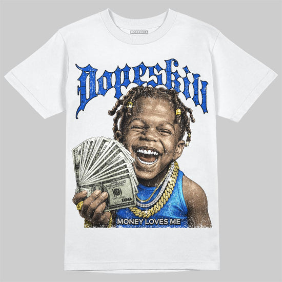 Royal Blue Sneakers DopeSkill T-Shirt Money Loves Me Graphic Streetwear - White
