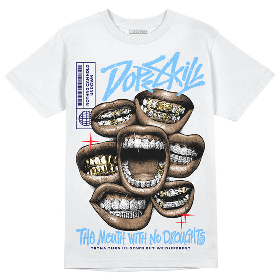 University Blue Sneakers DopeSkill T-Shirt The Mouth With No Droughts Graphic Streetwear - WHite 