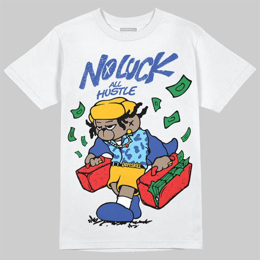 Royal Blue Sneakers DopeSkill T-Shirt No Luck, All Hustle Graphic Streetwear - White