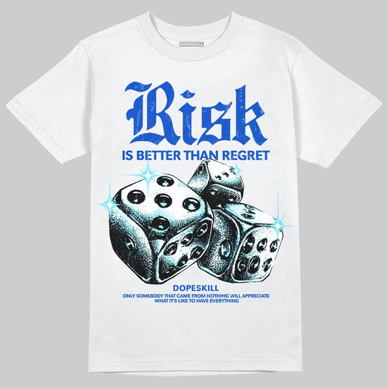 Royal Blue Sneakers DopeSkill T-Shirt Risk Is Better Than Regret Graphic Streetwear - White