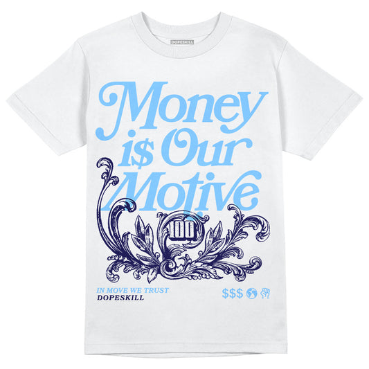 University Blue Sneakers DopeSkill T-Shirt Money Is Our Motive Typo Graphic Streetwear - White