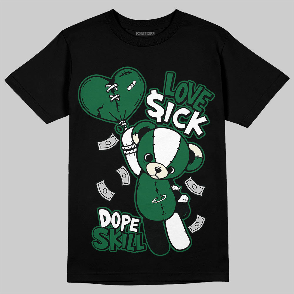 Jordan 13 GS “Pine Green” DopeSkill T-Shirt Love Sick Graphic Streetwear - Black