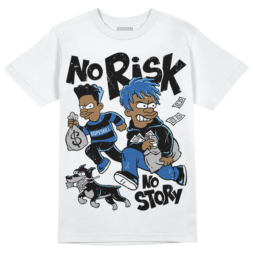 Jordan 11 Low “Space Jam” DopeSkill T-Shirt No Risk No Story Graphic Streetwear - White