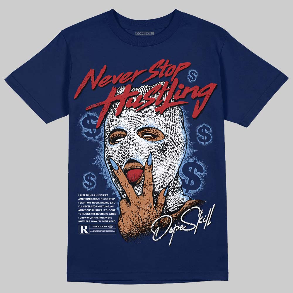 Jordan 1 High OG "Midnight Navy" DopeSkill Navy T-shirt Never Stop Hustling Graphic Streetwear