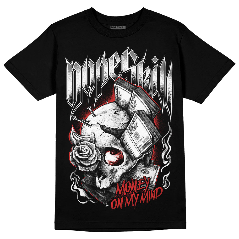 Jordan 1 High OG “Black/White” DopeSkill T-Shirt Money On My Mind Graphic Streetwear  - Black