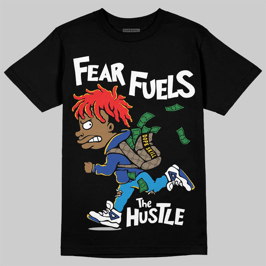 Royal Blue Sneakers DopeSkill T-Shirt Fear Fuels The Hustle Graphic Streetwear - Black