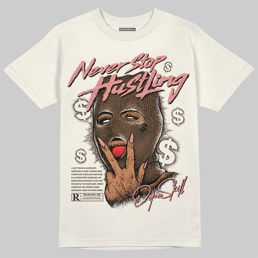 Jordan 1 High OG “Baroque Brown” DopeSkill T-Shirt Never Stop Hustling Graphic Streetwear - Sand