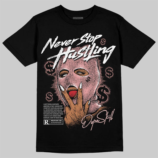 Jordan 40 “Dusty Rose” DopeSkill T-Shirt Never Stop Hustling Graphic Streetwear - Black