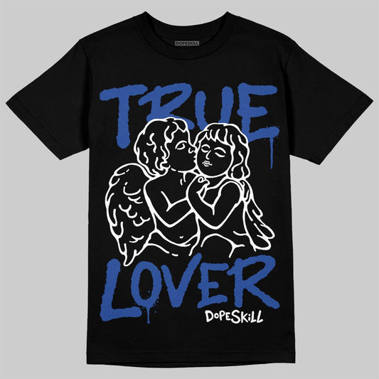 Royal Blue Sneakers DopeSkill T-Shirt True Lover Graphic Streetwear - Black