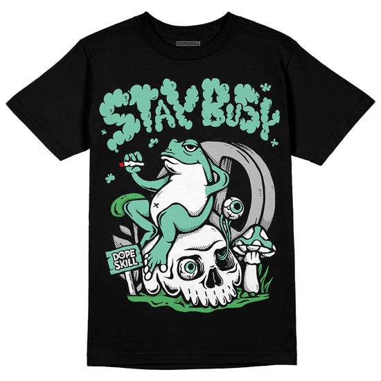 Jordan 1 High OG Green Glow DopeSkill T-Shirt Stay Busy Graphic Streetwear - Black