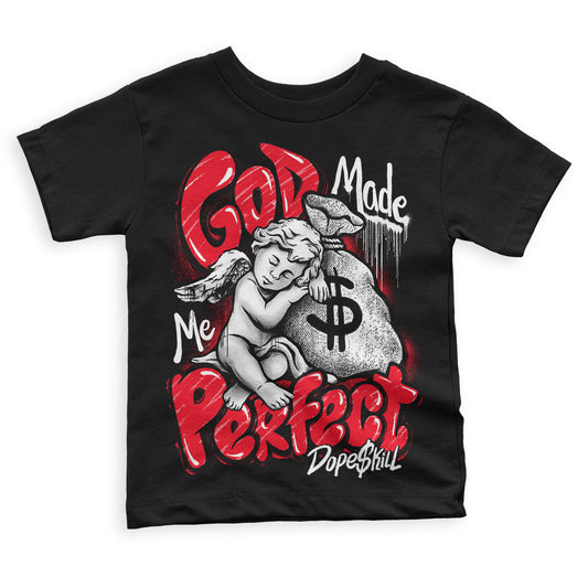 Jordan 4 Red Thunder DopeSkill Toddler Kids T-shirt God Made Me Perfect Graphic Streetwear - Black 
