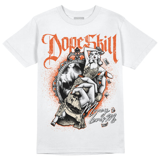 Jordan 3 Georgia Peach DopeSkill T-Shirt Money Loves Me Graphic Streetwear - White