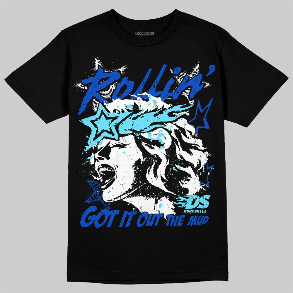 Royal Blue Sneakers DopeSkill T-Shirt Got It Out The Mud Graphic Streetwear - black