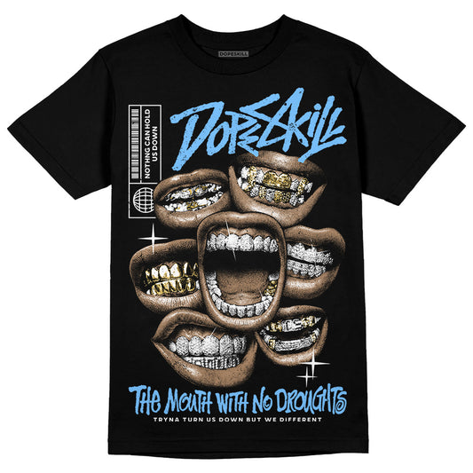 University Blue Sneakers DopeSkill T-Shirt The Mouth With No Droughts Graphic Streetwear - Black