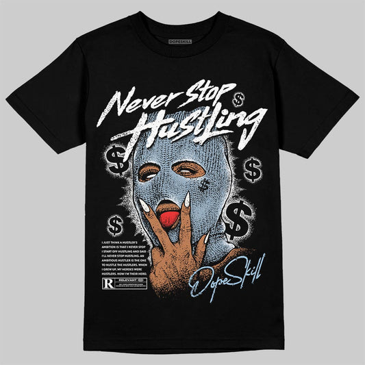 Jordan 40 “Blue Suede” DopeSkill T-Shirt Never Stop Hustling Graphic Streetwear - Black