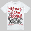 Jordan 1 High OG “Ruby” DopeSkill T-Shirt Money Is Our Motive Typo Graphic Streetwear - White 