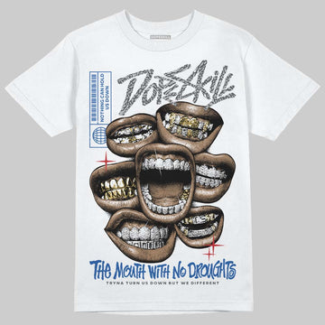 Jordan 3 "True Blue" DopeSkill T-Shirt The Mouth With No Droughts Graphic Streetwear - White 