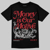 Jordan 1 High OG “Ruby” DopeSkill T-Shirt Money Is Our Motive Typo Graphic Streetwear - black