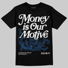 Jordan 1 Low OG “Storm Blue” DopeSkill T-Shirt Money Is Our Motive Typo Graphic Streetwear - Black