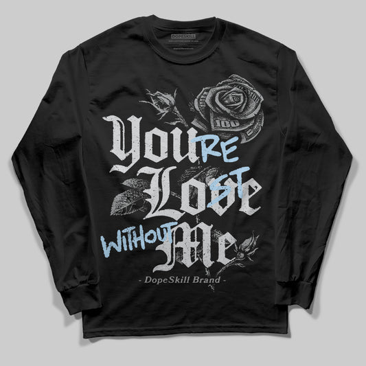 Jordan 5 Retro Wolf Grey (2026) DopeSkill Long Sleeve T-Shirt You’re Lost Without Me Graphic Streetwear - Black