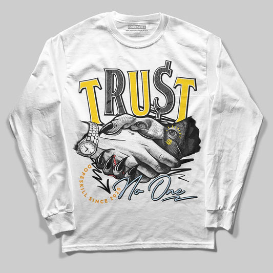 Jordan 6 “Yellow Ochre” DopeSkill Long Sleeve T-Shirt Trust No One Graphic Streetwear - White