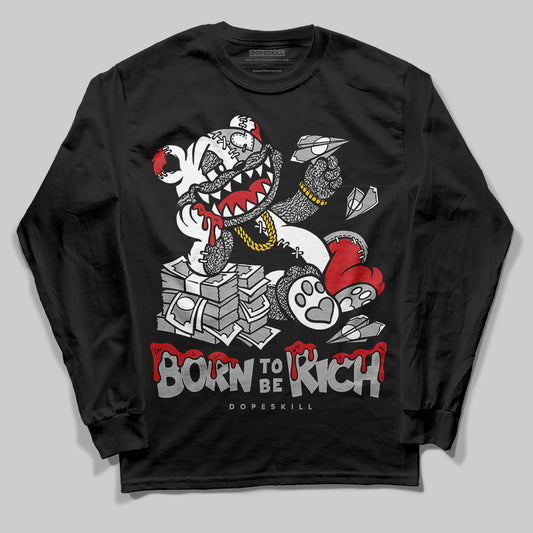 Jordan 3 OG “Black Cement” DopeSkill Long Sleeve T-Shirt Born To Be Rich Graphic Streetwear - Black